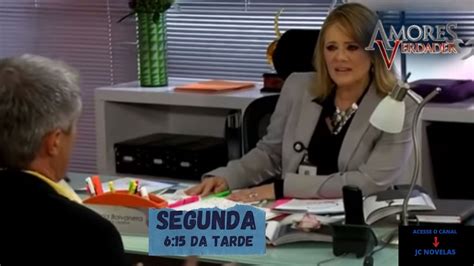 Chamada Amores Verdadeiros Segunda Feira Capitulo