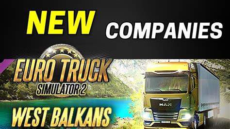 Ets West Balkans Brand New Companies Euro Truck Simulator