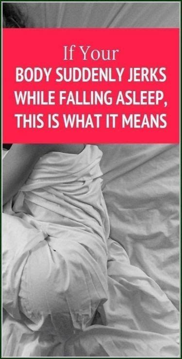 If Your Body Suddenly Jerks While Falling Asleep This Is What It Means