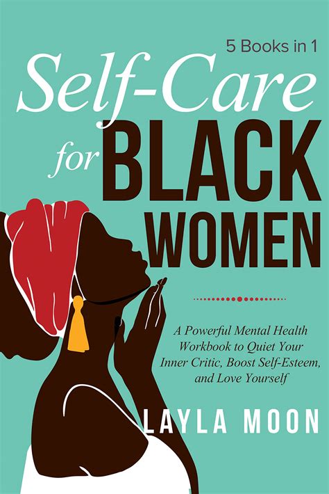 Self Care For Black Women 5 Books In 1 A Powerful Mental Health Workbook To Quiet Your Inner