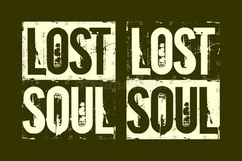 Lost Soul Motivational Quotes Brush Stroke Design Typography Printed T