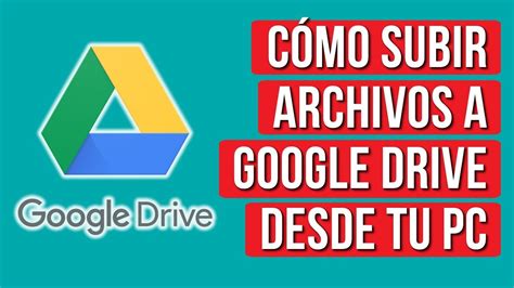 Como Subir Archivos A Google Drive Desde PC LAPTOP YouTube