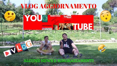 Vlog Aggiornamento News E Tant Altro Youtube