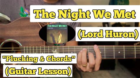 The Night We Met Lord Huron Guitar Lesson Plucking And Chords