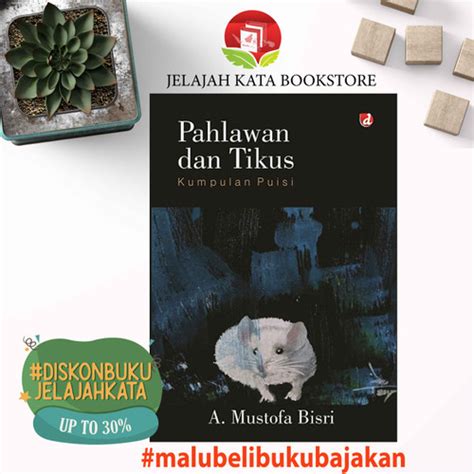 Jual Buku PAHLAWAN DAN TIKUS KUMPULAN PUISI MUSTOFA BISRI DIVA