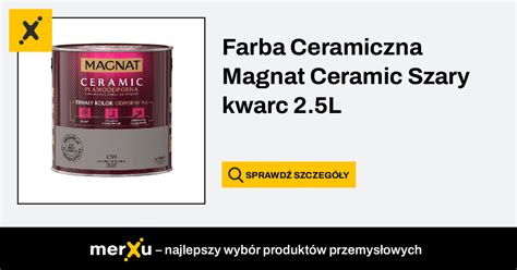 Farba Ceramiczna Magnat Ceramic Szary Kwarc L Merxu