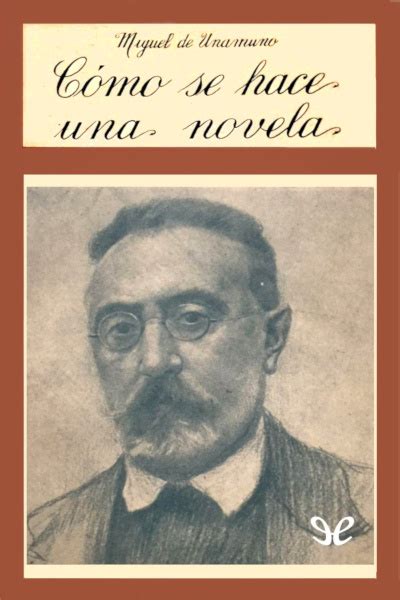 C Mo Se Hace Una Novela De Miguel De Unamuno En Pdf Mobi Y Epub Gratis