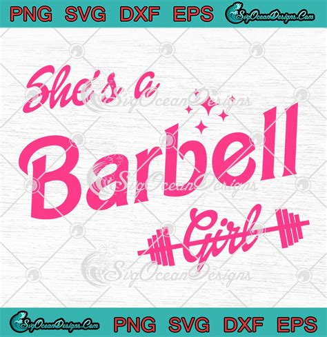 She S A Barbell Girl Fitness Funny Svg Barbie Girl Bodybuilder