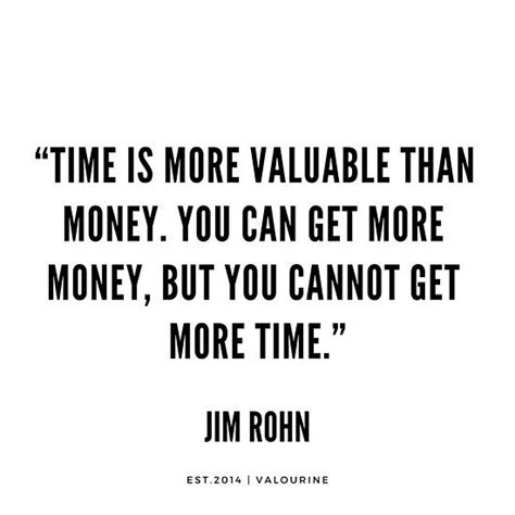 Time Is More Valuable Than Money You Can Get More Money But You