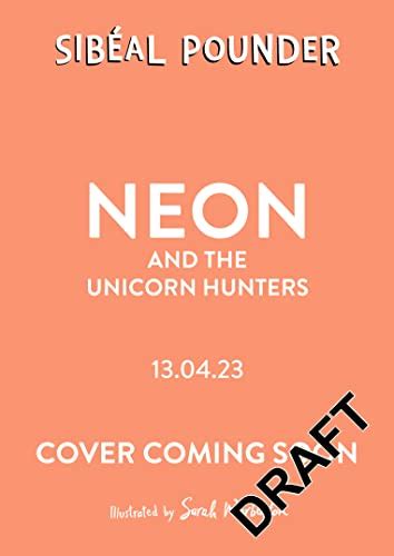 Neon And The Unicorn Hunters By Sibéal Pounder Goodreads