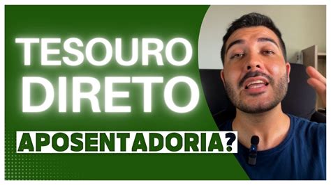 TESOURO DIRETO PARA APOSENTADORIA YouTube