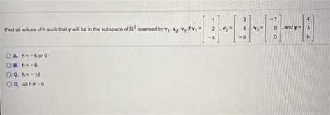 Solved Find All Values Of H Such That Y Will Be In The Chegg