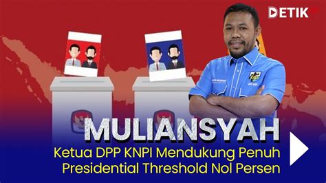 DPP KNPI MENDUKUNG PENUH PRESIDENT THRESHOLD PT Nol Persen YouTube