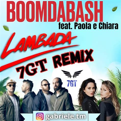 Stream Boomdabash, Paola & Chiara - Lambada (𝟕𝐆𝐓 REMIX) by 𝟕𝐆𝐓 ...