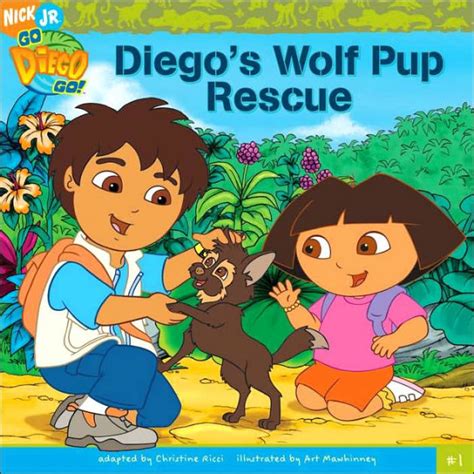 Go Diego Go!: Diego's Wolf Pup Rescue (Go Diego Go! Series) by ...