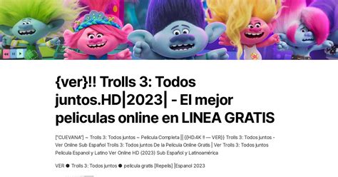 Ver Trolls 3 Todos Juntos HD 2023 El Mejor Peliculas Online En