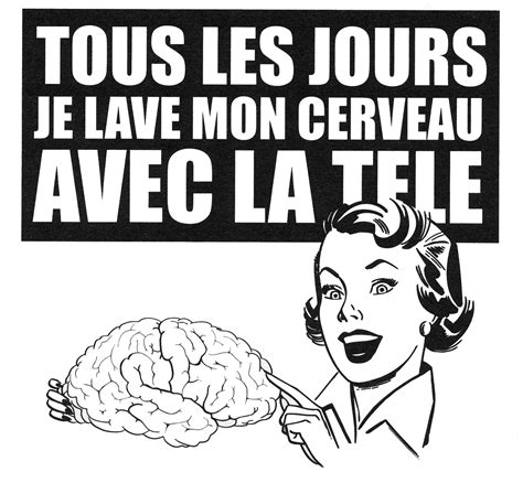 Tous Les Jours Je Lave Mon Cerveau Avec La T L Marketing Sensoriel