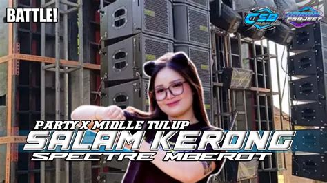 DJ SALAM KERONG PARTY X MIDLLE TULUP X MELODY SPECTRE MBEROT VIRAL TIK