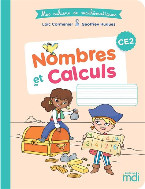 Mes cahiers de Mathématiques Nombres et Calculs CE2 Éditions MDI