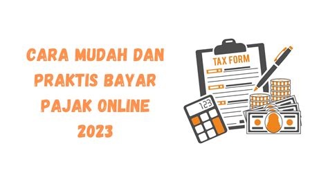 Cara Mudah Dan Praktis Bayar Pajak Online 2023 Artikel BLOG