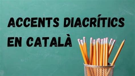 Els 15 accents diacrítics en català Llistat 2023