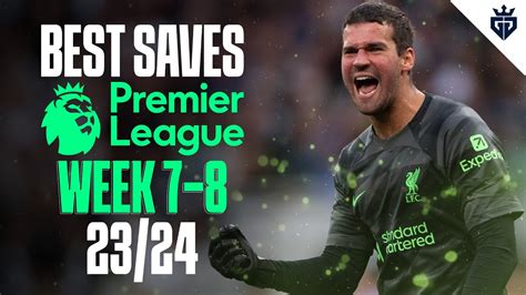 Best Goalkeeper Saves In Premier League Matchweek 7 8 23 24 Hd Youtube