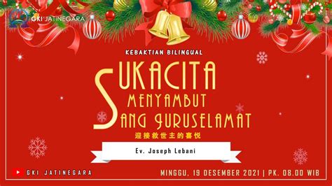 Kebaktian Bilingual 19 Desember 2021 Sukacita Menyambut Sang