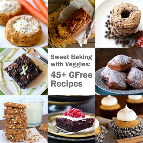 Sweet Baking With Veggies 45 Gluten Free Recipes Only Taste Matters