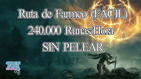 ELDEN RING 240000 RUNAS POR HORA SIN PELEAR Ruta de farmeo y cómo