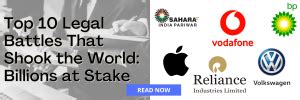 Top 10 Legal Battles That Shook the World: Billions at Stake - MikeLegal