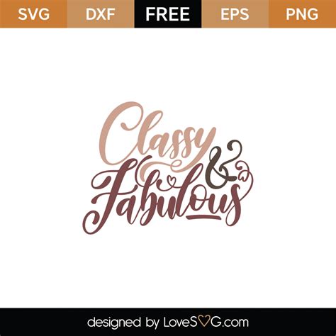 Free Classy And Fabulous Svg Cut File