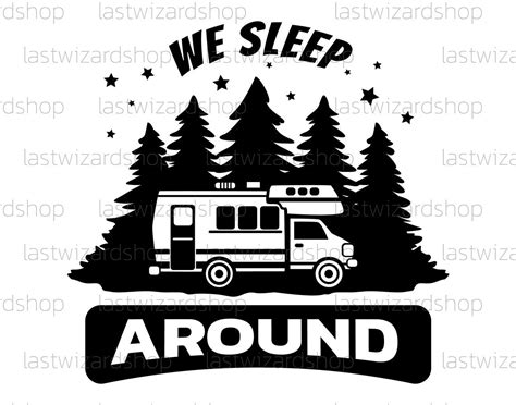 We Sleep Around Svg Camping Svg Camper Svg Camp Life Svg Etsy