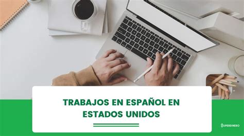 Sin Ingl S Top De Trabajos En Espa Ol En Estados Unidos