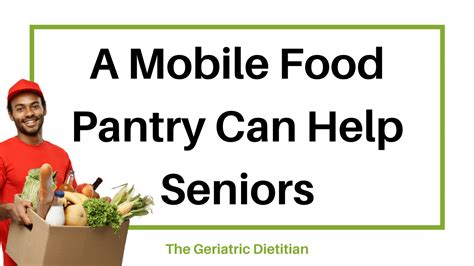 A Mobile Food Pantry Can Help Seniors - The Geriatric Dietitian