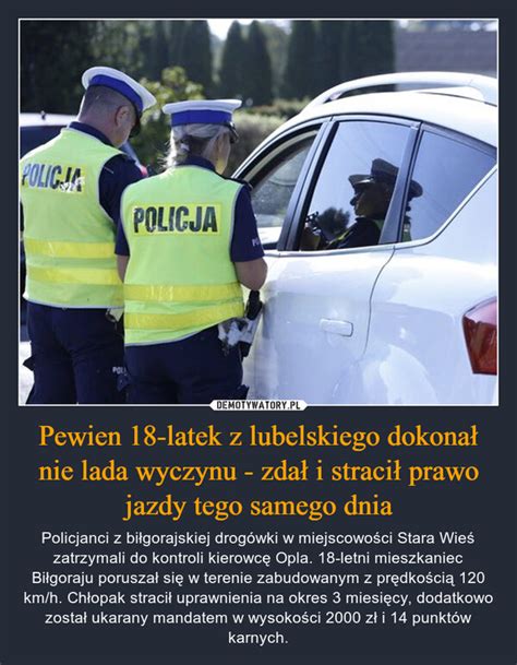 Pewien 18 latek z lubelskiego dokonał nie lada wyczynu zdał i stracił