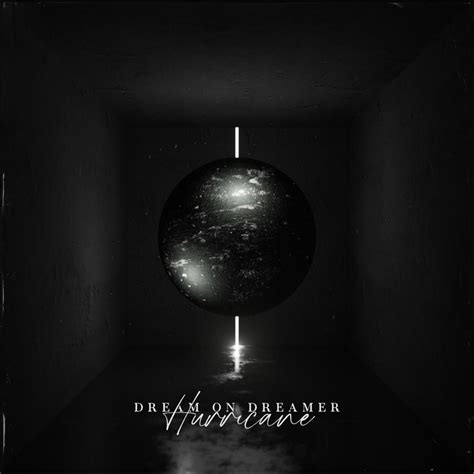 Dream On, Dreamer – Hurricane Lyrics | Genius Lyrics