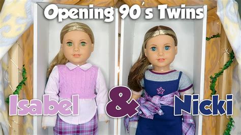 UNBOXING 90 S TWINS NICKI ISABEL American Girl YouTube