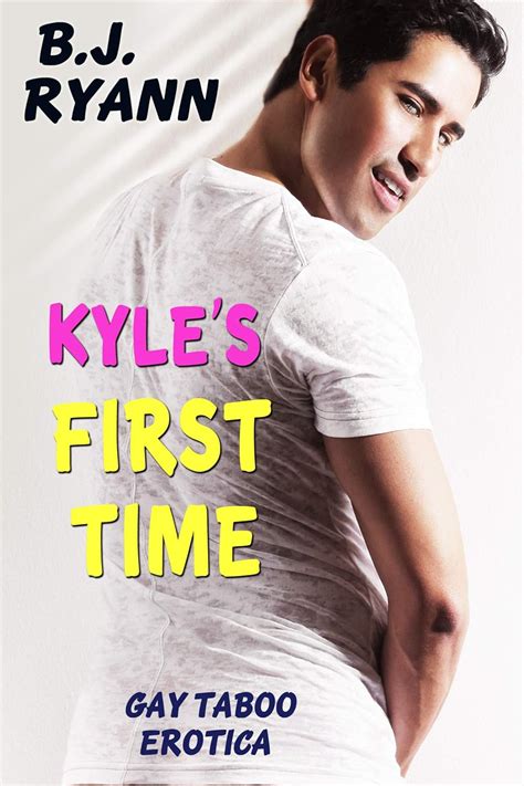 Kyle S First Time Gay Taboo Erotica Kindle Edition By Ryann B J