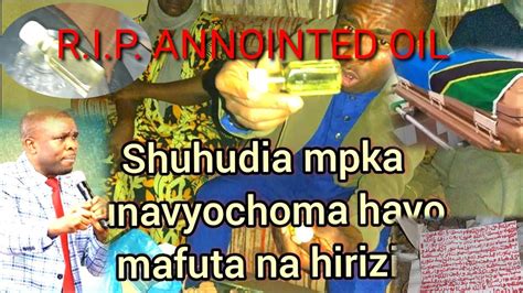 R I P Mafuta Ya Mwamposa Na Hirizi Zikichomwa Moto Live