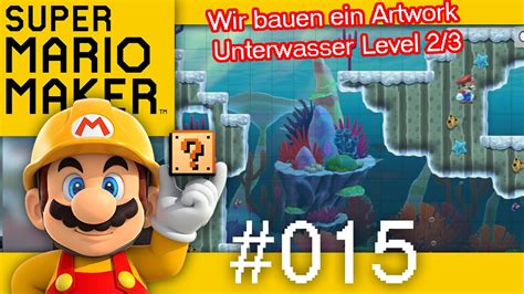 Super Mario Maker Wir Bauen Ein Unterwasser Level Letsplay