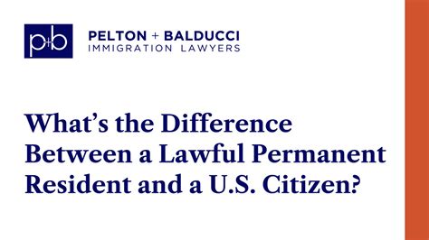 Difference Between A Lawful Permanent Resident And A U S Citizen