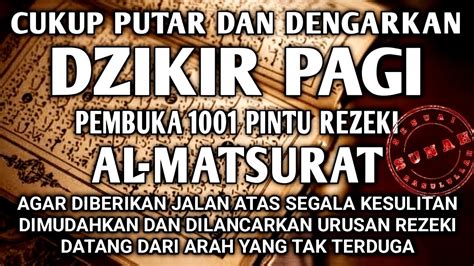 Cukup Putar Dengarkan Dzikir Pagi Pembuka Rezeki Al Matsurat Rejeki