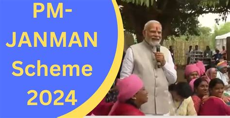 Pm Janman Scheme 2024 लॉन्च तिथि और मुख्य उद्देश्य सरकारी योजना एवं