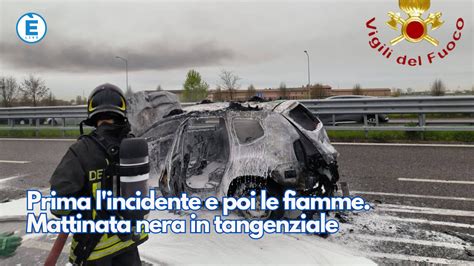 Prima L Incidente E Poi Le Fiamme Mattinata Nera In Tangenziale