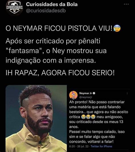 Curiosidades Da Bola O Neymar Ficou Pistola Após Ser Criticado Por