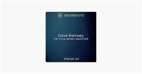 Moonshots Podcast Learning Out Loud Dave Ramsey The Total Money