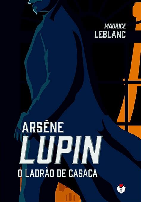 Ars Ne Lupin O Ladr O De Casaca Amoler Editora E Livraria