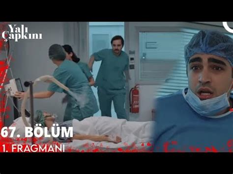 Yalı Çapkını 67 Bölüm 1 Fragmanı Seyran Yoğun Bakıma Kaldırılır