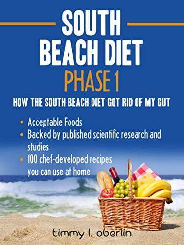 South Beach Diet Phase 1 How The South Beach Diet Got Rid Of My Gut By Timmy L Oberlin Goodreads