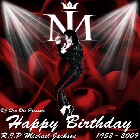 Happy Birthday Michael Jackson You Can Wright Anything You Want To